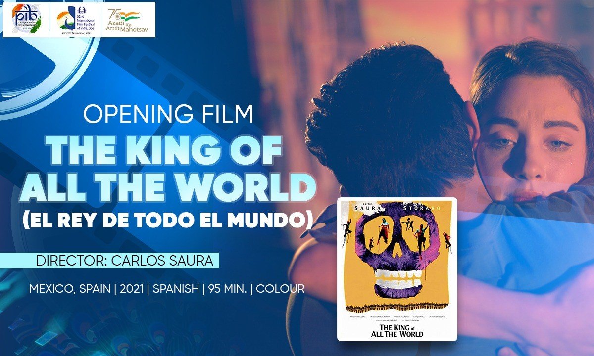 IFFI 52 to open with the international premiere of the Spanish musical ‘The King of all the World’ (El Rey de Todo El Mundo)